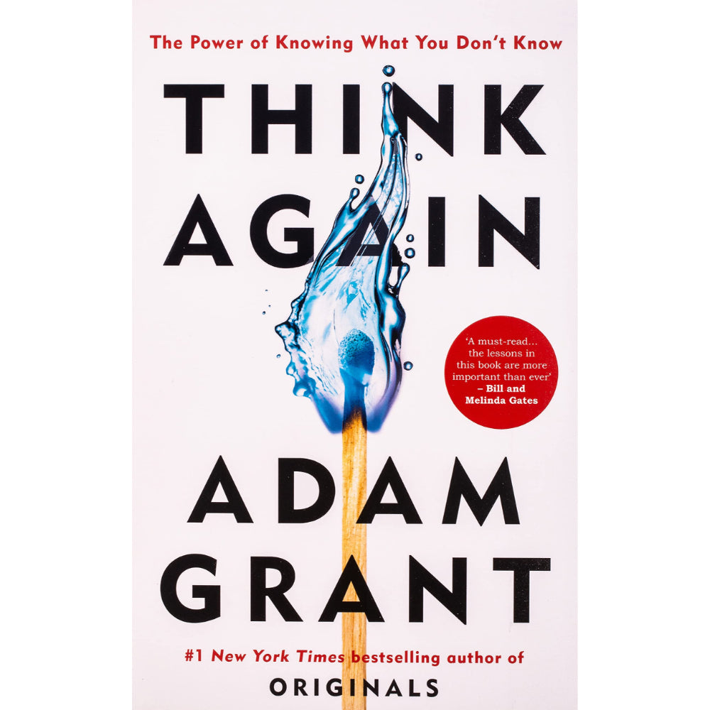 Think Again: The Power Of Knowing What You DonβT Know By Adam Grant