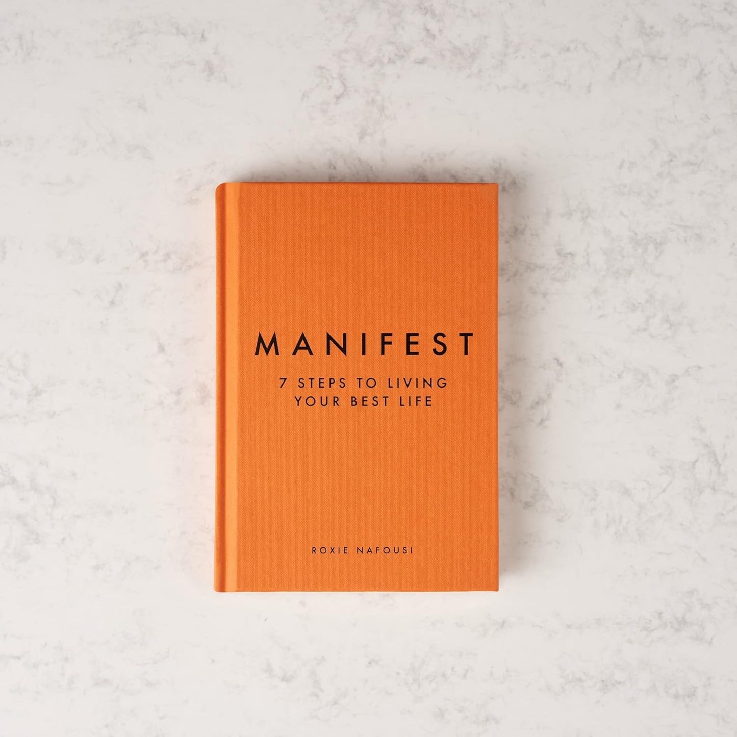 Manifest: 7 Steps to living your best life by Roxie Nafousi